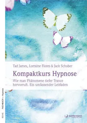 James / Flores / Schober | Kompaktkurs Hypnose | Buch | 978-3-95571-626-4 | sack.de