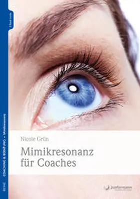Grün | Mimikresonanz für Coaches | Medienkombination | 978-3-95571-947-0 | sack.de