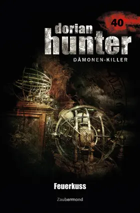 Vandis |  Dorian Hunter 40 - Feuerkuss | eBook | Sack Fachmedien
