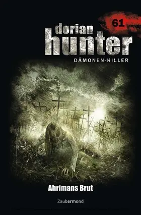 Fröhlich / Corvo |  Dorian Hunter 61 - Ahrimans Brut | eBook | Sack Fachmedien