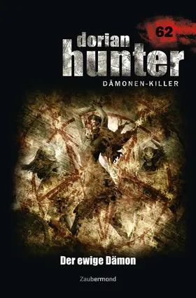 Montillon / Morlar |  Dorian Hunter 62 - Der ewige Dämon | eBook | Sack Fachmedien