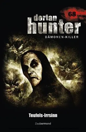 Montillon / Wilhelm |  Dorian Hunter 68 - Teufels-Irrsinn | eBook | Sack Fachmedien