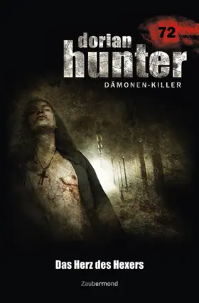 Wilhelm / Corvo |  Dorian Hunter 72 - Das Herz des Hexers | eBook | Sack Fachmedien