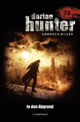 Montillon / Corvo |  Dorian Hunter 73 - In den Abgrund | eBook | Sack Fachmedien