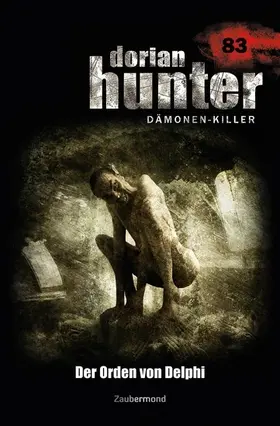 Parker / Borner |  Dorian Hunter 83 - Der Orden von Delphi | eBook | Sack Fachmedien