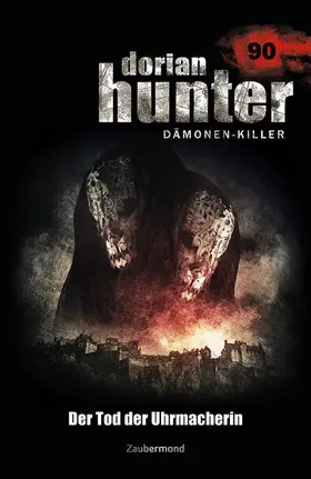 Borner / Schwartz |  Dorian Hunter 90 - Der Tod der Uhrmacherin | eBook | Sack Fachmedien