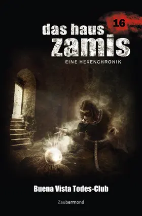 Voehl |  Das Haus Zamis 16 - Buena Vista Todes-Club | eBook | Sack Fachmedien