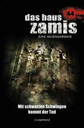 Silber / Wilhelm |  Das Haus Zamis 44 - Mit schwarzen Schwingen kommt der Tod | eBook | Sack Fachmedien