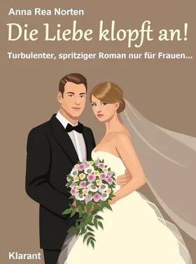 Norten / Klier |  Die Liebe klopft an! Turbulenter, witziger Liebesroman - Liebe, Leidenschaft und Eifersucht ... | eBook | Sack Fachmedien