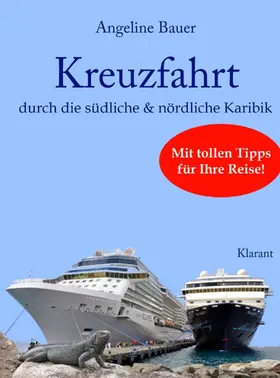 Bauer |  Kreuzfahrt - Reiseführer durch die südliche und nördliche Karibik. Mit tollen Tipps für Ihre Reise! | eBook | Sack Fachmedien