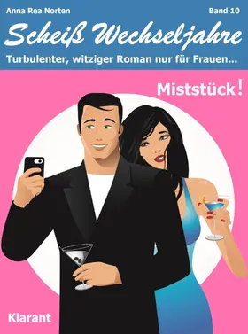 Norten / Klier |  Miststück! Scheiß Wechseljahre, Band 10. Turbulenter, witziger Liebesroman nur für Frauen... | eBook | Sack Fachmedien