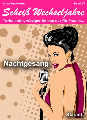 Norten / Klier |  Nachtgesang! Scheiß Wechseljahre, Band 13. Turbulenter, witziger Liebesroman nur für Frauen... | eBook | Sack Fachmedien