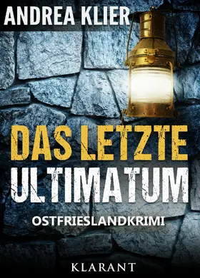 Klier |  Das letzte Ultimatum - Ostfrieslandkrimi. Spannender Roman mit Lokalkolorit für Ostfriesland Fans! | eBook | Sack Fachmedien