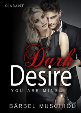 Muschiol |  Dark Desire - You are mine. Erotischer Roman | Buch |  Sack Fachmedien