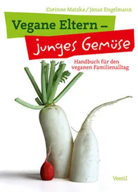 Matzka / Engelmann |  Vegane Eltern – junges Gemüse | Buch |  Sack Fachmedien