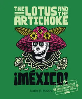Moore |  The Lotus and the Artichoke - Mexico! | Buch |  Sack Fachmedien