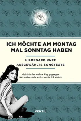 Knef |  Ich möchte am Montag mal Sonntag haben | Buch |  Sack Fachmedien