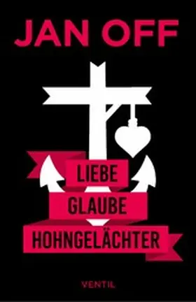 Off |  Liebe, Glaube, Hohngelächter | eBook | Sack Fachmedien