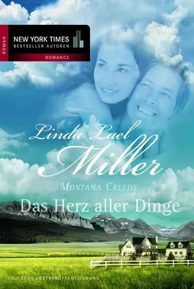 Lael Miller |  Montana Creeds - Das Herz aller Dinge | eBook | Sack Fachmedien