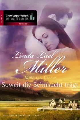 Lael Miller |  Montana Creeds - Soweit die Sehnsucht trägt | eBook | Sack Fachmedien