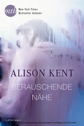 Kent |  Berauschende Nähe | eBook | Sack Fachmedien