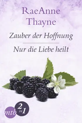 Thayne |  Hope's Crossing: Zauber der Hoffnung / Nur die Liebe heilt (Band 1&2) | eBook | Sack Fachmedien