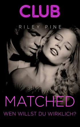 Pine |  Matched - Wen willst du wirklich? | eBook | Sack Fachmedien