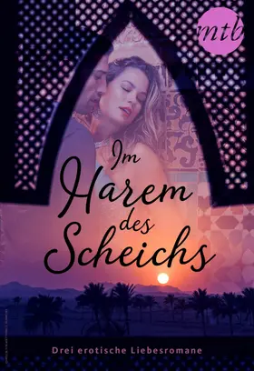 Kaye |  Im Harem des Scheichs - drei erotische Liebesromane | eBook | Sack Fachmedien