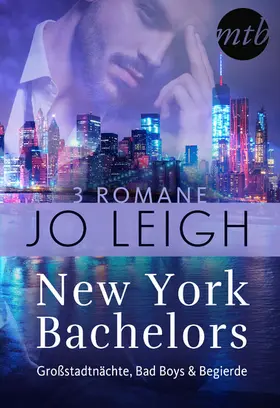 Leigh |  New York Bachelors - Großstadtnächte, Bad Boys & Begierde (3in1) | eBook | Sack Fachmedien