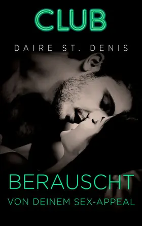 St. Denis |  Berauscht von deinem Sex-Appeal | eBook | Sack Fachmedien