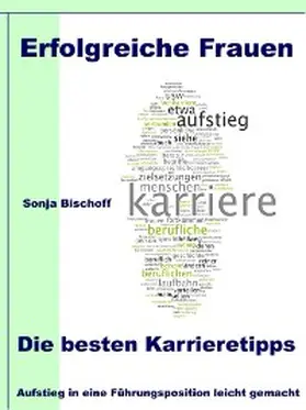 Bischoff |  Erfolgreiche Frauen - Die besten Karrieretipps | eBook | Sack Fachmedien