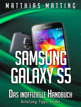 Matting |  Samsung Galaxy S5 - das inoffizielle Handbuch. Anleitung, Tipps, Tricks | eBook | Sack Fachmedien
