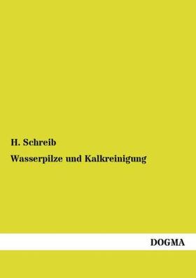 Schreib |  Wasserpilze und Kalkreinigung | Buch |  Sack Fachmedien
