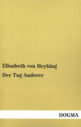 Heyking |  Der Tag Anderer | Buch |  Sack Fachmedien