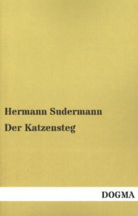 Sudermann |  Der Katzensteg | Buch |  Sack Fachmedien