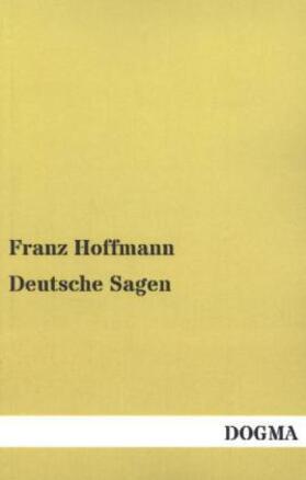 Hoffmann |  Deutsche Sagen | Buch |  Sack Fachmedien
