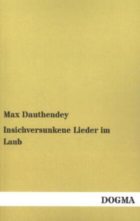 Dauthendey |  Insichversunkene Lieder im Laub | Buch |  Sack Fachmedien