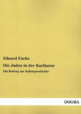 Fuchs |  Die Juden in der Karikatur | Buch |  Sack Fachmedien