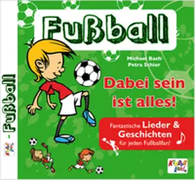 Schier / Bach |  Fußball – Dabei sein ist alles! 1 CD | Sonstiges |  Sack Fachmedien