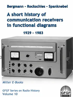Bergmann / Rockschies / Spanknebel |  A short history of radio communication receivers in functional diagrams | eBook | Sack Fachmedien