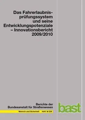 Bundesanstalt für Strassenwesen, Bereich Unfallforschung, Bergisch-Gladbach |  Das Fahrerlaubnisprüfungssystem und seine Entwicklungspotentiale- Innovationsbericht 2009/2010 | Buch |  Sack Fachmedien
