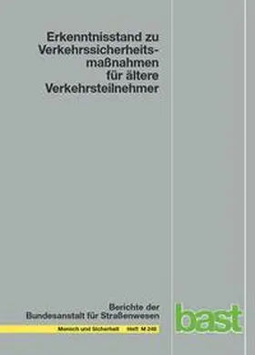Falkenstein / Poschadel / Joiko |  Erkenntnisstand zu Verkehrssicherheitsmaßnahmen für ältere Verkehrsteilnehmer | Buch |  Sack Fachmedien
