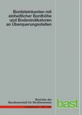 Boenke / Grossmann / Piazzolla |  Bordsteinkanten mit einheitlicher Bordhöhe und Bodenindikatoren an Überquerungsstellen | Buch |  Sack Fachmedien