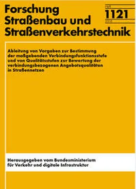 Leerkamp / Fiedler / Holthaus |  Ableitung von Vorgaben zur Bestimmung der maßgebenden Verbindungsfunktionsstufe und von Qualitätsstufen zur Berwertung der verbindungsbezogenen Angebotsqualitäten in Straßennetzen | Buch |  Sack Fachmedien
