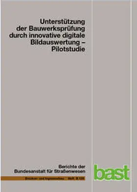 Sperber / Gößmann / Reget |  Unterstützung der Bauwerksprüfung durch innovative digitale Bildauswertung | Buch |  Sack Fachmedien