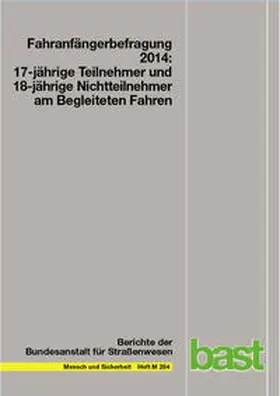 Funk / Schrauth |  Fahranfängerbefragung 2014: 17-jährige Teilnehmer und 18-jährige Nichtteilnehmer am begleiteten Fahren | Buch |  Sack Fachmedien