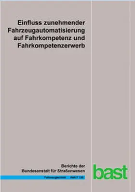 Weißgerber / Grattenthaler / Hoffmann |  Einfluss zunehmender Fahrzeugautomatisierung auf Fahrkompetenz und Fahrkompetenzerwerb | Buch |  Sack Fachmedien