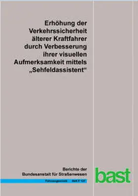 Kupschick / Bürglen / Jürgensohn |  Erhöhung der Verkehrssicherheit älterer Kraftfahrer durch Verbesserung ihrer visuellen Aufmerksamkeit mittels „Sehfeldassistent“ | Buch |  Sack Fachmedien