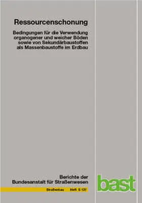 Cudmani / Heyer / Engel |  Ressourcenschonung - Bedingungen für die Verwendung organogener und weicher Böden sowie von Sekundärbaustoffen als Massenbaustoffe im Erdbau | Buch |  Sack Fachmedien