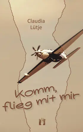Lütje |  Komm, flieg mit mir | eBook | Sack Fachmedien